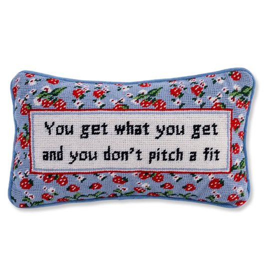 You Get What You Get Pillow