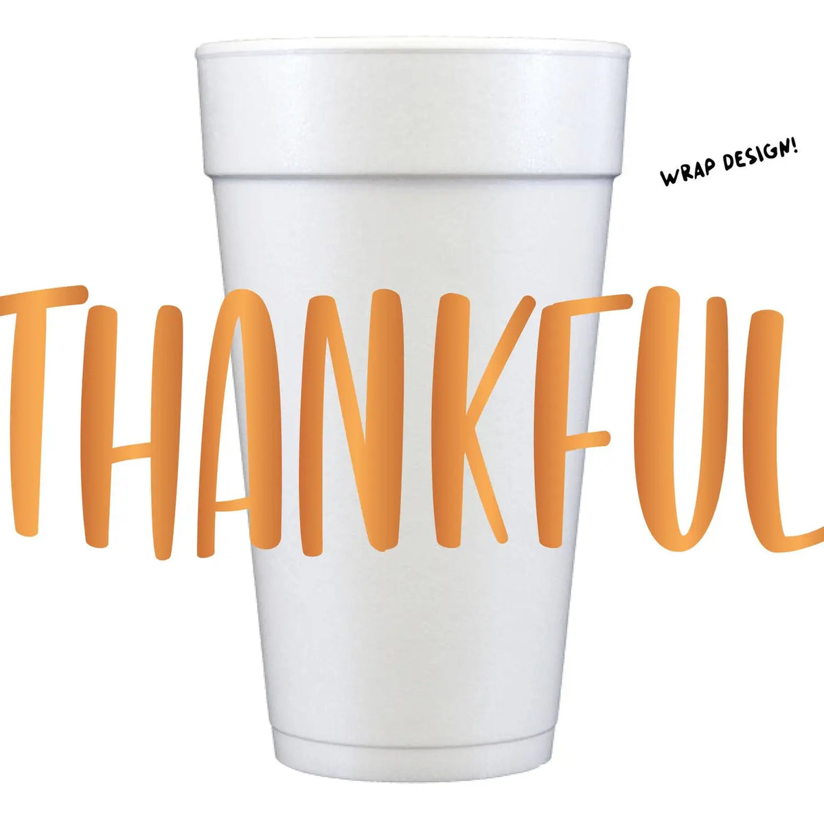 Thankful Full Wrap Foam Cups